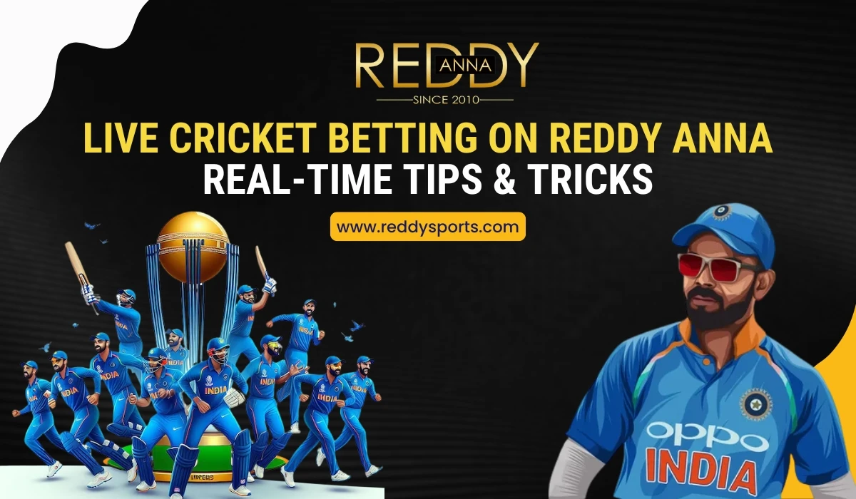 Read more about the article Live Cricket Betting on Reddy Anna – Real-Time Tips & Tricks