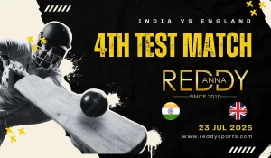 Read more about the article England vs India, 4th Test Match Prediction by Reddy Anna