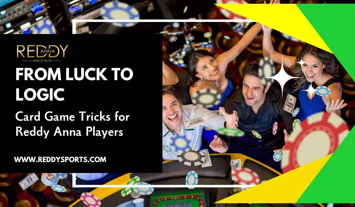 You are currently viewing From Luck to Logic: Card Game Tricks for Reddy Anna Players