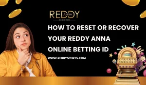 Read more about the article How to Reset or Recover Your Reddy Anna Online Betting ID