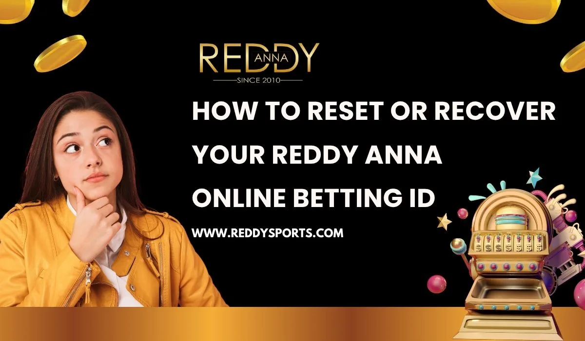You are currently viewing How to Reset or Recover Your Reddy Anna Online Betting ID