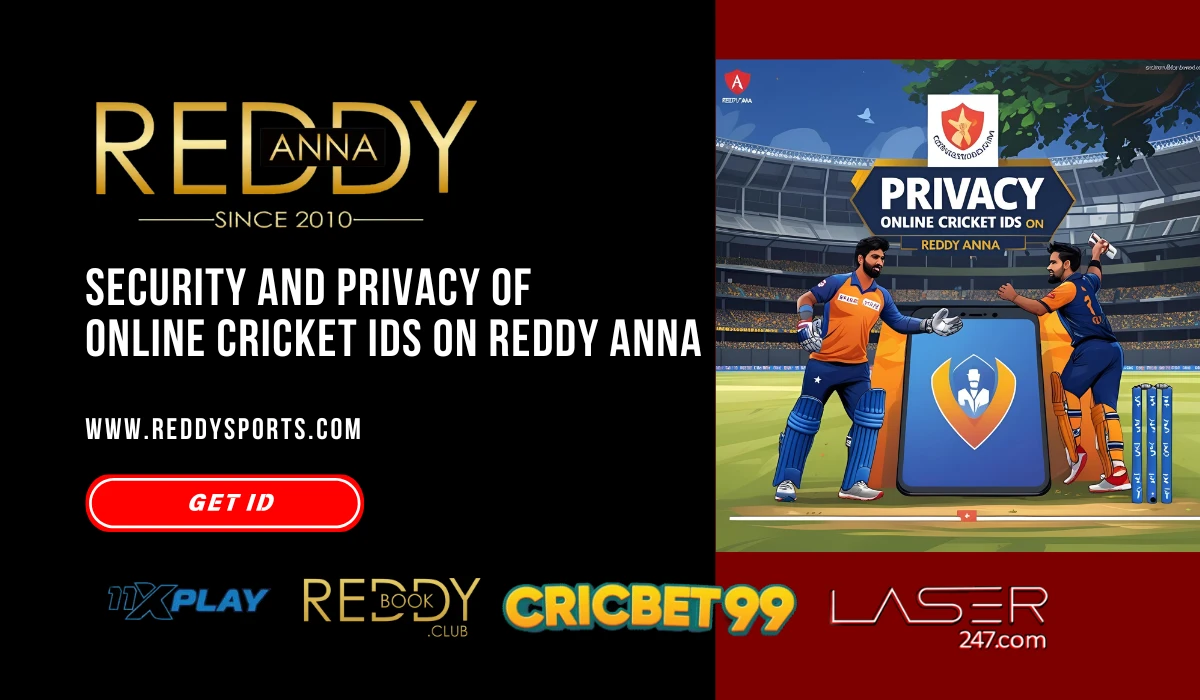 You are currently viewing Security and Privacy of Online Cricket IDs on Reddy Anna